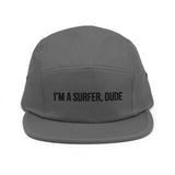 I'm A Surfer, Dude Five Panel Cap