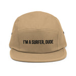 I'm A Surfer, Dude Five Panel Cap