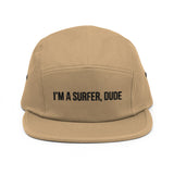 I'm A Surfer, Dude Five Panel Cap