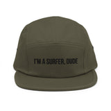 I'm A Surfer, Dude Five Panel Cap