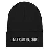 I'm A Surfer, Dude Cuffed Beanie